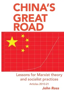 La Gran Ruta de China: Lecciones para la teoría marxista y las prácticas socialistas - China's Great Road: Lessons for Marxist Theory and Socialist Practices