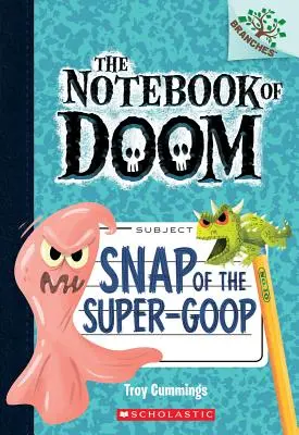 El chasquido de los Super-Goop: Un libro de ramas (el Cuaderno maldito nº 10), 1 - Snap of the Super-Goop: A Branches Book (the Notebook of Doom #10), 1