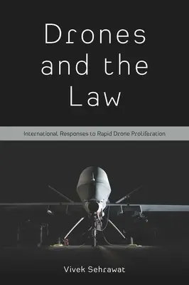 Drones y Derecho: Respuestas internacionales a la rápida proliferación de drones - Drones and the Law: International Responses to Rapid Drone Proliferation
