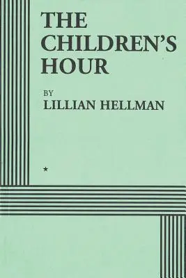 The Children's Hour (Edición para actores) - The Children's Hour (Acting Edition)