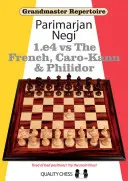 Repertorio de Gran Maestro: 1.E4 Vs la Francesa, Caro-Kann y Philidor - Grandmaster Repertoire: 1.E4 Vs the French, Caro-Kann and Philidor