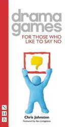 Juegos dramáticos: Para los que les gusta decir no - Drama Games: For Those Who Like to Say No