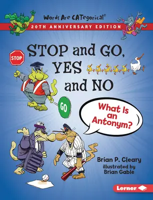 Stop and Go, Yes and No, Edición 20 Aniversario: ¿Qué es un antónimo? - Stop and Go, Yes and No, 20th Anniversary Edition: What Is an Antonym?