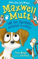 Maxwell Mutt y la ardilla sin cuento - Maxwell Mutt and the Squirrel Without a Story