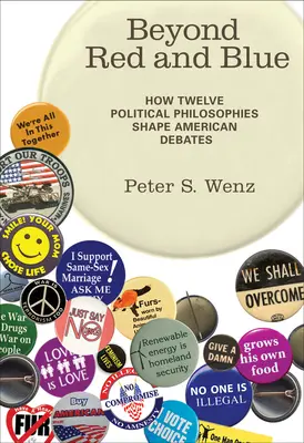 Más allá del rojo y el azul: cómo doce filosofías políticas configuran los debates estadounidenses - Beyond Red and Blue: How Twelve Political Philosophies Shape American Debates