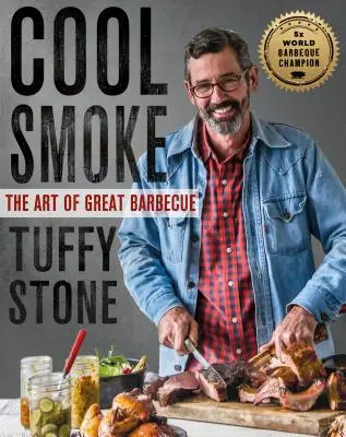 Cool Smoke: El arte de la buena barbacoa - Cool Smoke: The Art of Great Barbecue