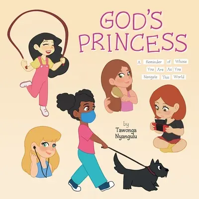 La Princesa de Dios: Un recordatorio de quién eres mientras navegas por este mundo - God's Princess: A Reminder of Whose You Are As You Navigate This World