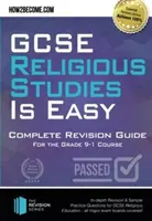 GCSE Religious Studies is Easy: Complete Revision Guide for the Grade 9-1 Course - : Revisión en profundidad y ejemplos de preguntas de práctica para GCSE Religious - GCSE Religious Studies is Easy: Complete Revision Guide for the Grade 9-1 Course - : In-depth Revision & Sample Practice Questions for GCSE Religious