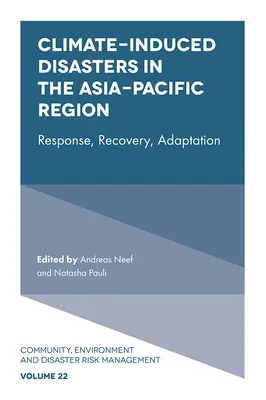 Catástrofes inducidas por el clima en la región de Asia y el Pacífico: Respuesta, recuperación y adaptación - Climate-Induced Disasters in the Asia-Pacific Region: Response, Recovery, Adaptation