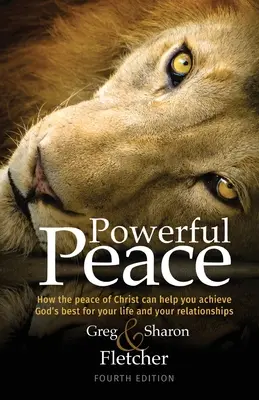 Paz poderosa: Cómo la paz de Cristo puede ayudarle a alcanzar lo mejor de Dios para su vida y sus relaciones - Powerful Peace: How the peace of Christ can help you achieve God's best for your life and your relationships