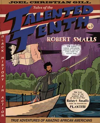 Robert Smalls, 3: Tales of the Talented Tenth, nº 3 - Robert Smalls, 3: Tales of the Talented Tenth, No. 3