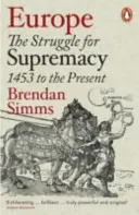 Europa - La lucha por la supremacía, desde 1453 hasta nuestros días - Europe - The Struggle for Supremacy, 1453 to the Present