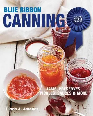 Conservas Blue Ribbon: Recetas premiadas - Blue Ribbon Canning: Award-Winning Recipes