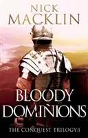 Dominios sangrientos - Trilogía de la conquista:1 - Bloody Dominions - The Conquest Trilogy:1