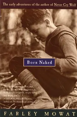 Nacido desnudo: Las primeras aventuras del autor de Nunca llores lobo - Born Naked: The Early Adventures of the Author of Never Cry Wolf