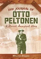 El diario de Otto Peltonen: Una historia de inmigrantes finlandeses - The Journal of Otto Peltonen: A Finnish Immigrant Story