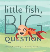 Pequeño pez, gran pregunta - Little Fish, Big Question