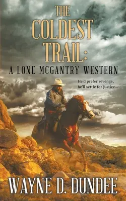 El rastro más frío: Un western del solitario McGantry - The Coldest Trail: A Lone McGantry Western