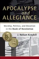 Apocalipsis y lealtad: Culto, política y devoción en el Apocalipsis - Apocalypse and Allegiance: Worship, Politics, and Devotion in the Book of Revelation