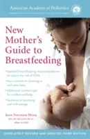 The American Academy of Pediatrics New Mother's Guide to Breastfeeding (Edición revisada): Tercera edición completamente revisada y actualizada - The American Academy of Pediatrics New Mother's Guide to Breastfeeding (Revised Edition): Completely Revised and Updated Third Edition