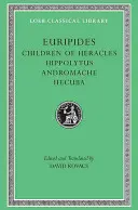 Hijos de Heracles. Hipólito. Andrómaca. Hécuba - Children of Heracles. Hippolytus. Andromache. Hecuba