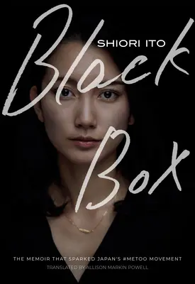 La caja negra: Las memorias que desencadenaron el movimiento #Metoo en Japón - Black Box: The Memoir That Sparked Japan's #Metoo Movement