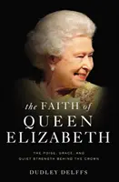 La fe de la reina Isabel - El porte, la gracia y la fuerza silenciosa tras la corona - Faith of Queen Elizabeth - The Poise, Grace, and Quiet Strength Behind the Crown