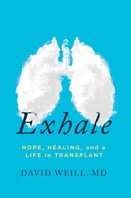 Exhale: Esperanza, curación y una vida en trasplante - Exhale: Hope, Healing, and a Life in Transplant