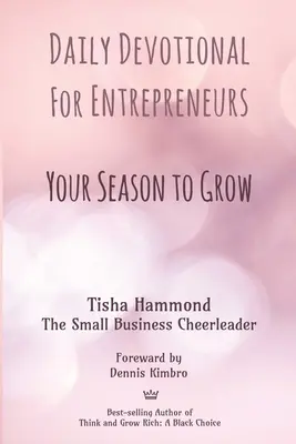 Devocionario diario para emprendedores: Tu temporada para crecer - Daily Devotional for Entrepreneurs: Your Season to Grow