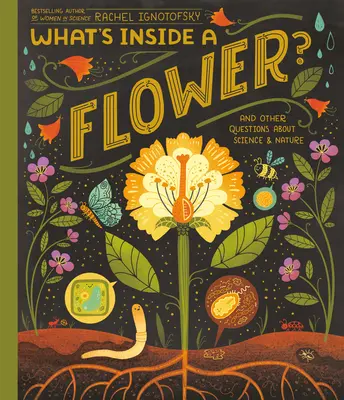 ¿Qué hay dentro de una flor? Y otras preguntas sobre la ciencia y la naturaleza - What's Inside a Flower?: And Other Questions about Science & Nature