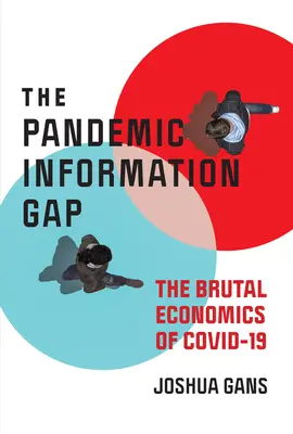 La brecha de información pandémica: la brutal economía del Covid-19 - The Pandemic Information Gap: The Brutal Economics of Covid-19