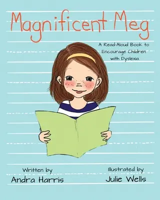 Magnificent Meg: Un libro de lectura en voz alta para animar a los niños con dislexia - Magnificent Meg: A Read-Aloud Book to Encourage Children with Dyslexia