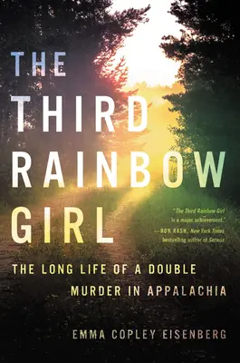 La tercera chica del arco iris: la larga vida de un doble asesinato en los Apalaches - The Third Rainbow Girl: The Long Life of a Double Murder in Appalachia