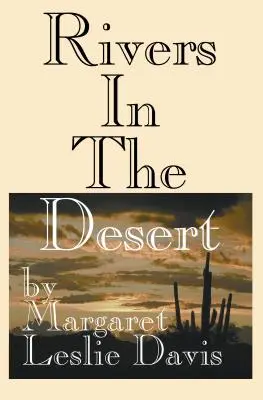 Ríos en el desierto: William Mulholland y la invención de Los Ángeles - Rivers in the Desert: William Mulholland and the Inventing of Los Angeles