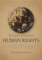 La evolución de los derechos humanos internacionales: Visiones vistas - The Evolution of International Human Rights: Visions Seen