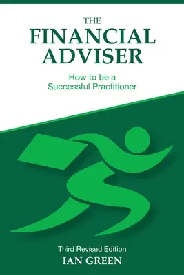 El asesor financiero: Cómo ser un Profesional de Éxito - The Financial Adviser: How to be a Successful Practitioner