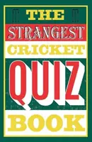 El libro de preguntas más extraño sobre cricket - Strangest Cricket Quiz Book