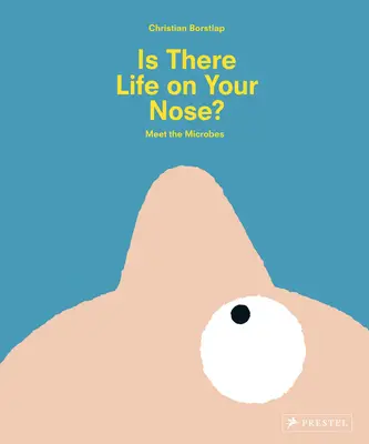 ¿Hay vida en tu nariz? Conoce a los microbios - Is There Life on Your Nose?: Meet the Microbes