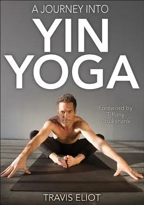 Un viaje al Yin Yoga - A Journey Into Yin Yoga