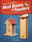 Cajas nido y comederos para aves: 12 diseños fáciles de construir que atraen a los pájaros a tu jardín - Bird-Friendly Nest Boxes & Feeders: 12 Easy-To-Build Designs That Attract Birds to Your Yard