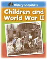 Instantáneas de la Historia: Los niños y la Segunda Guerra Mundial - History Snapshots: Children and World War II