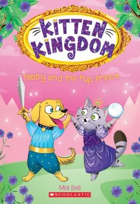 Tabby y el príncipe cachorro (Kitten Kingdom nº 2), 2 - Tabby and the Pup Prince (Kitten Kingdom #2), 2