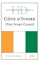 Diccionario histórico de Costa de Marfil, tercera edición - Historical Dictionary of Cote d'Ivoire (The Ivory Coast), Third Edition