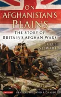 En las llanuras de Afganistán: La historia de las guerras afganas de Gran Bretaña - On Afghanistan's Plains: The Story of Britain's Afghan Wars