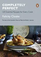 Completamente perfecto: 120 recetas esenciales para cualquier cocinero - Completely Perfect: 120 Essential Recipes for Every Cook