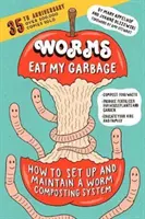 Las lombrices se comen mi basura, edición 35 aniversario: Cómo instalar y mantener un sistema de lombricompostaje: Compost de residuos de alimentos, producir fertilizantes para Housep - Worms Eat My Garbage, 35th Anniversary Edition: How to Set Up and Maintain a Worm Composting System: Compost Food Waste, Produce Fertilizer for Housep