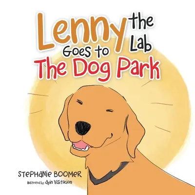 Lenny el labrador va al parque para perros - Lenny the Lab Goes to the Dog Park