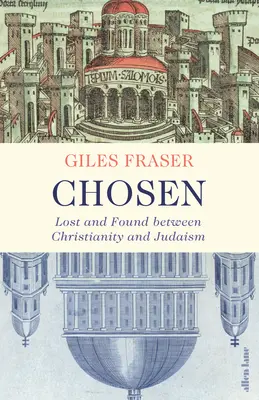 Elegidos - Objetos perdidos entre el cristianismo y el judaísmo - Chosen - Lost and Found between Christianity and Judaism