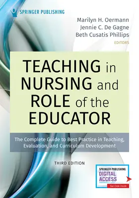 La enseñanza en enfermería y el papel del educador, tercera edición: Guía completa de las mejores prácticas en enseñanza, evaluación y desarrollo curricular - Teaching in Nursing and Role of the Educator, Third Edition: The Complete Guide to Best Practice in Teaching, Evaluation, and Curriculum Development