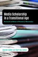 Los medios de comunicación en la era de la transición: Investigación en honor de Pamela J. Shoemaker - Media Scholarship in a Transitional Age: Research in Honor of Pamela J. Shoemaker